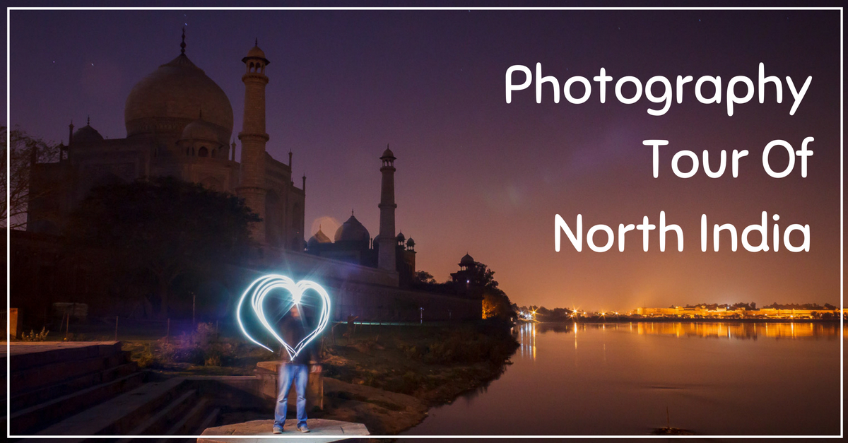 photography tour of north india - photographs describing north india