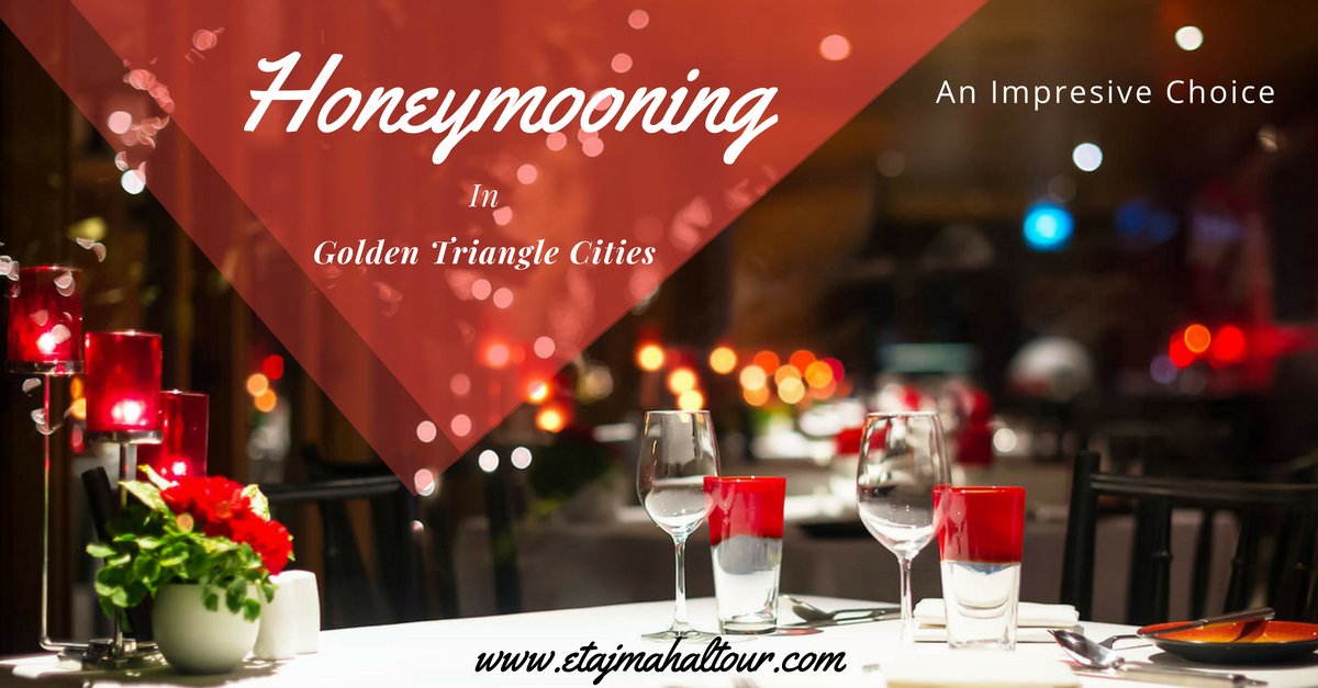 honeymooning in golden triangle cities - an impressive choice